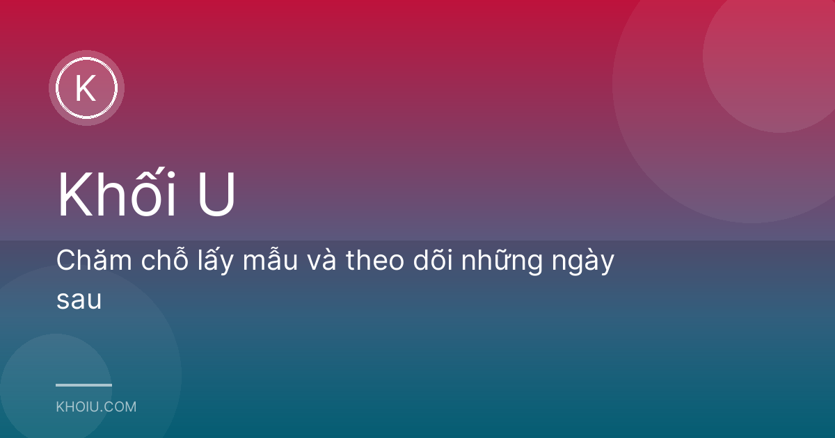 Chăm chỗ lấy mẫu và theo dõi những ngày sau